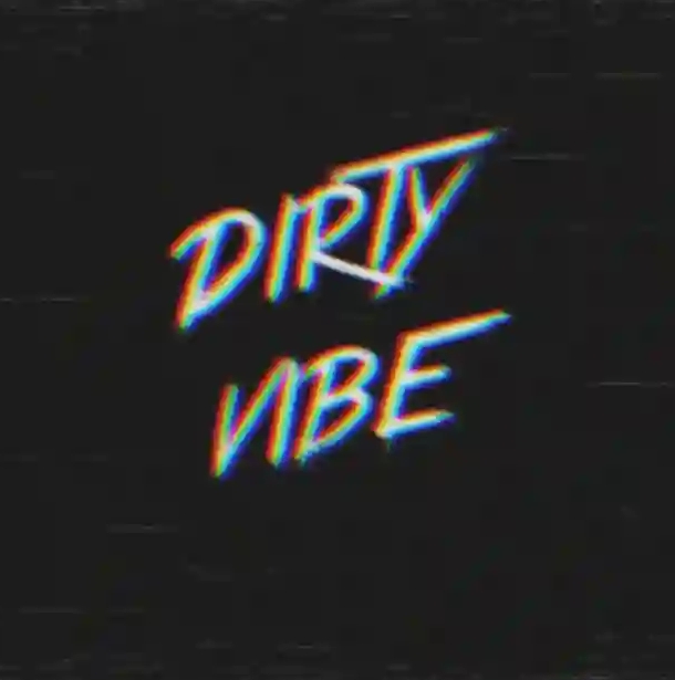 Dirty Vibe
